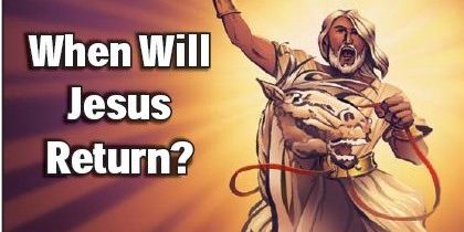 when-will-Jesus-return-420×230